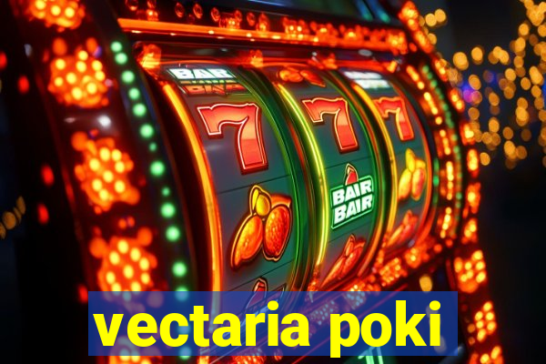 vectaria poki